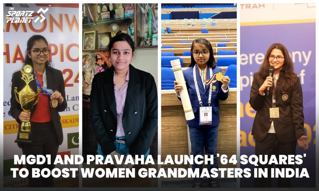 MGD1 And Pravaha Launch '64 Squares' To Boost Women Grandmasters In India