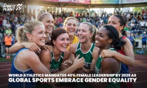 World Athletics Mandates 40% Female Leadership By 2029 As Global Sports Embrace Gender Equality