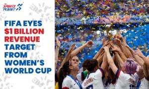 FIFA Eyes $1 Billion Revenue Target From Women’s World Cup