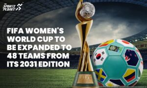 FIFA Women's World Cup To Be Expanded To 48 Teams From Its 2031 Edition