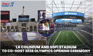 LA Coliseum And SoFi Stadium To Co-Host 2028 Olympics Opening Ceremony