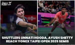 Shuttlers Unnati Hooda, Ayush Shetty Reach Yonex Taipei Open 2025 Semis