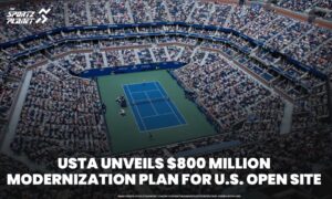 USTA Unveils $800 Million Modernization Plan for US Open Site