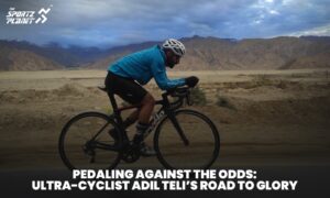Pedaling Against The Odds Ultra-Cyclist Adil Teli’s Road To Glory