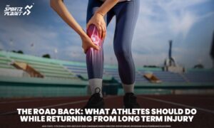 The Road Back What athletes should do while returning from long term injury